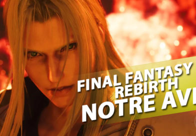 [Notre Avis] Final Fantasy VII Rebirth